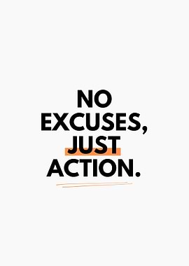 No Excuses, Just Action
