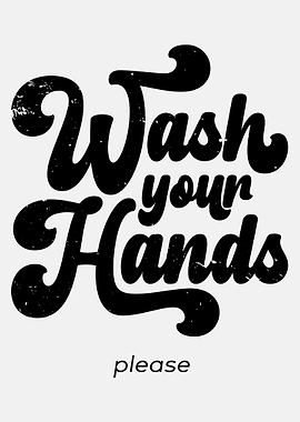 Wash Your Hands Please