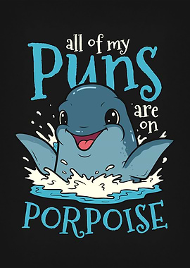 Dolphin Puns on Porpoise T-Shirt