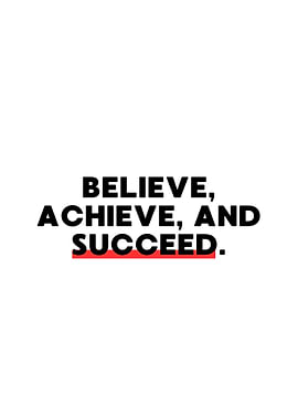 Believe, Achieve, Succeed
