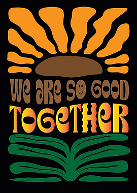 We Are So Good Together