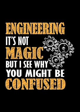 Engineering is Not Magic