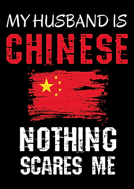My Husband Is Chinese Nothing Scares Me