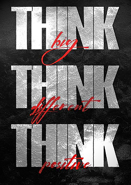 Think Big, Different, Positive
