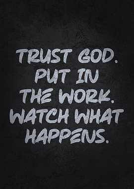 Trust God Work Hard Watch What Happens - Christian Hustle