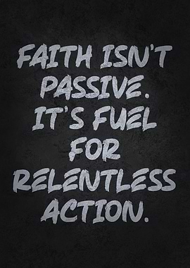 Faith Fuels Action – Christian Hustle Quote