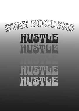 Stay Focused Hustle Grinding Business Selfmade Entrepreneur