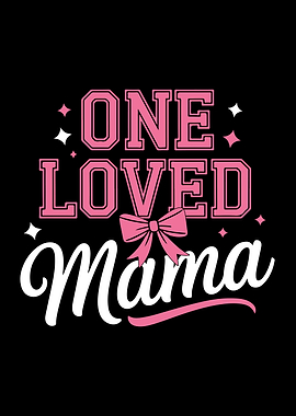 One Loved Mama Mother's Day Mom Coquette Bow Pink Aesthetic