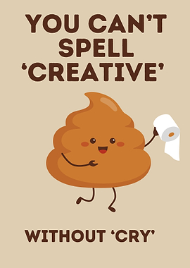 You can’t spell ‘creative’ without ‘cry