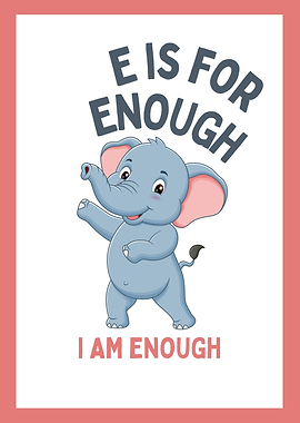 Elephant 'E is for Enough' Design