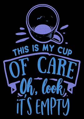 Empty Cup of Care