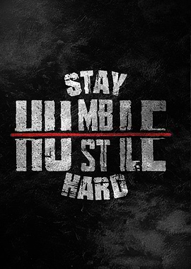 Stay Humble Hustle Hard