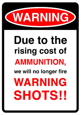 Warning Sign: No More Warning Shots