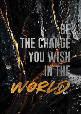 Be The Change Quote Art