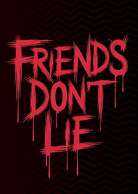 Friends Don't Lie Red