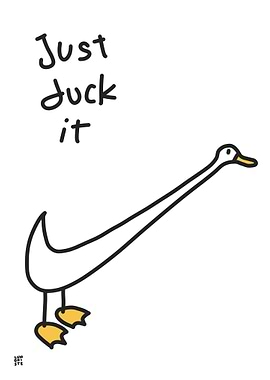 Just Duck It