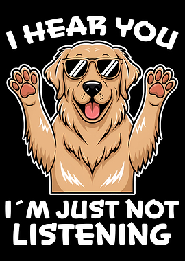 Golden Retriever - I Hear You