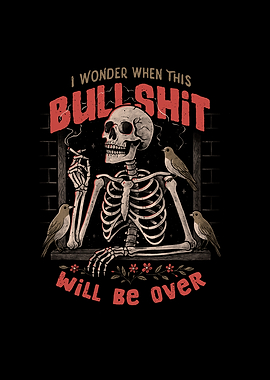 I Wonder When This Bullshit Will Be Over