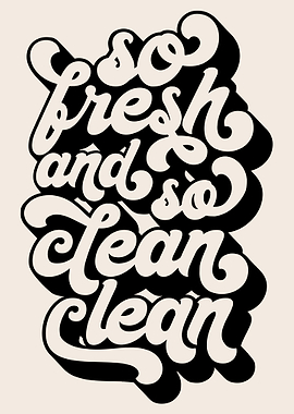 So Fresh and So Clean