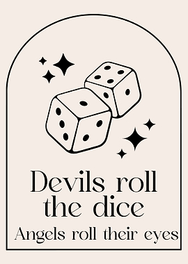 Devils Roll Dice Quote