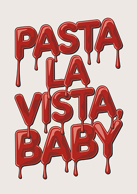 Pasta La Vista Baby