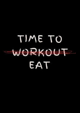 Funny Time to Eat Not Workout Quote for Food Lovers