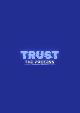 Trust The Process