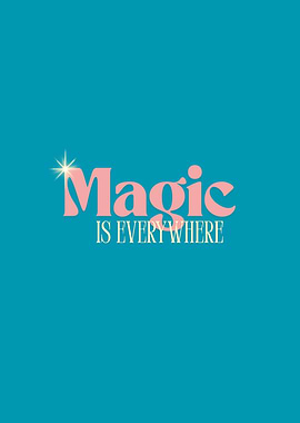 Magic is Everywhere