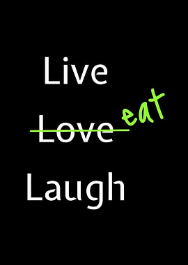 Live Eat Laugh Quote