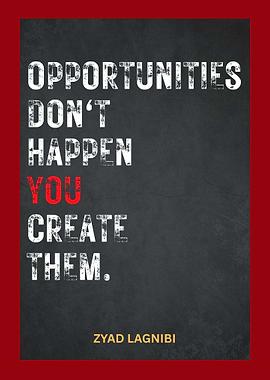 Create Your Opportunities