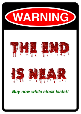 The End Is Near Warning Sign