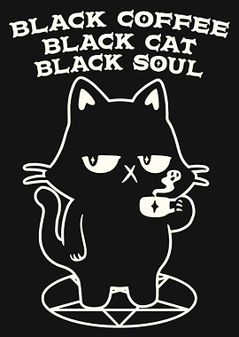 'Black Coffee Black Cat Black Soul',Black Cat Coffee, Cute Black Cat Drinking Coffee Poster