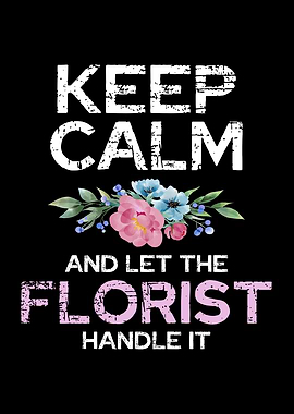 Keep Calm Florist