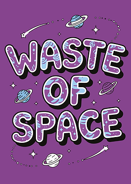 Waste of Space Galaxy Print