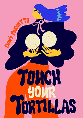 Touch Your Tortillas