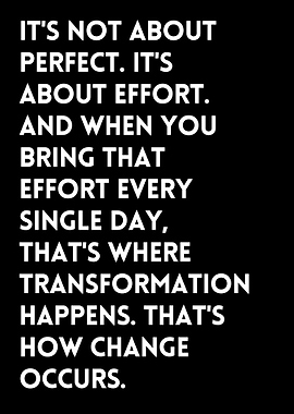 Effort & Transformation Quote