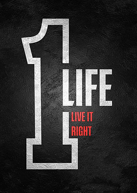 One Life, Live It Right