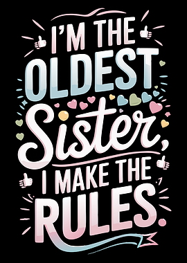 Oldest Sister Rules - Funny Bold Typography - Bossy Sibling Vibes