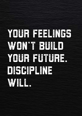 Discipline Builds Your Future