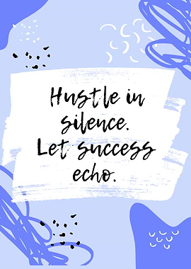 Hustle in Silence Quote