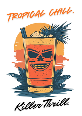 Tropical Chill – Killer Thrill | Skull Cocktail Poster with Sunset - Tropical Chill Skull Drink