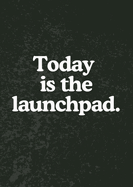 Today is the Launchpad