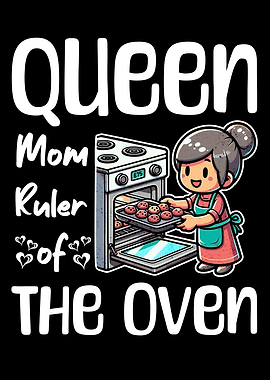 Queen Mom Ruler Of The Oven