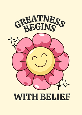 Greatness Begins With Belief