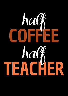 Half Coffee Half Teacher