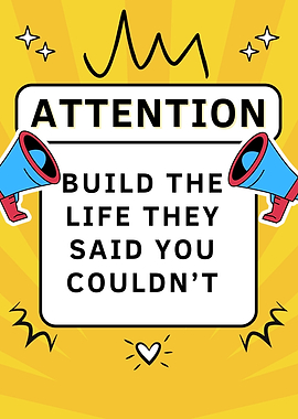 Build The Life They Said You Couldn't