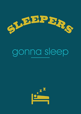 Sleepers Gonna Sleep
