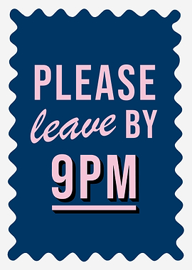 Please Leave by 9PM Sign