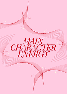 Main Character Energy