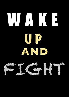 Wake Up and Fight
